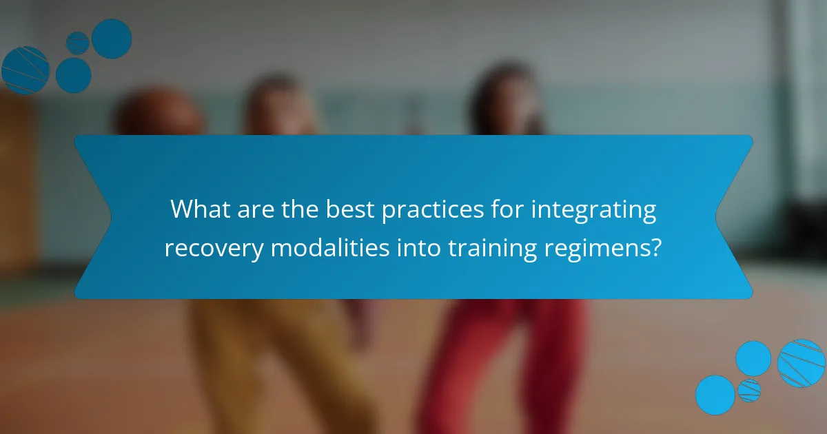 What are the best practices for integrating recovery modalities into training regimens?