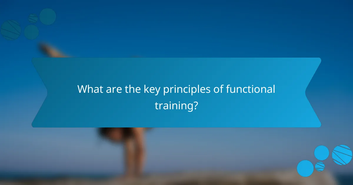 What are the key principles of functional training?