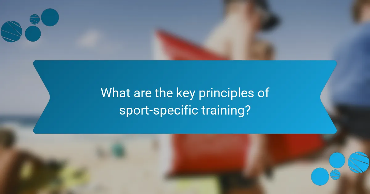What are the key principles of sport-specific training?