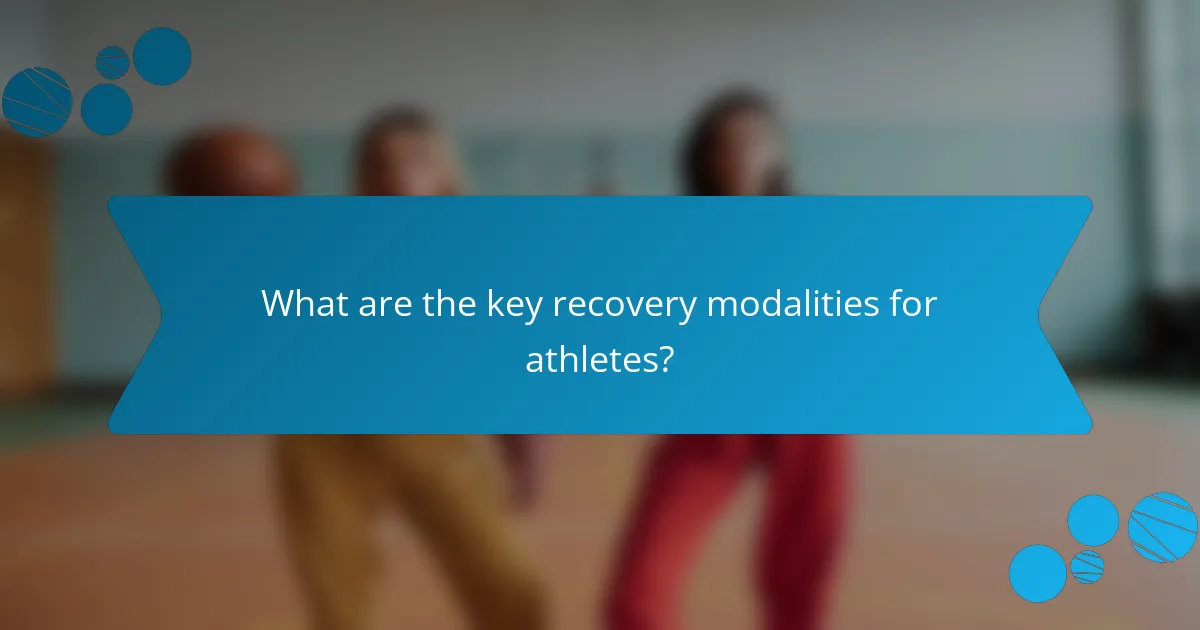 What are the key recovery modalities for athletes?