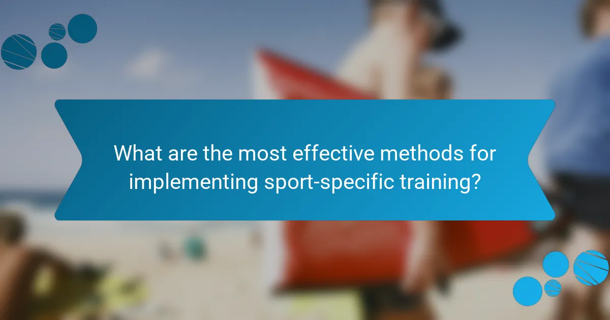 What are the most effective methods for implementing sport-specific training?