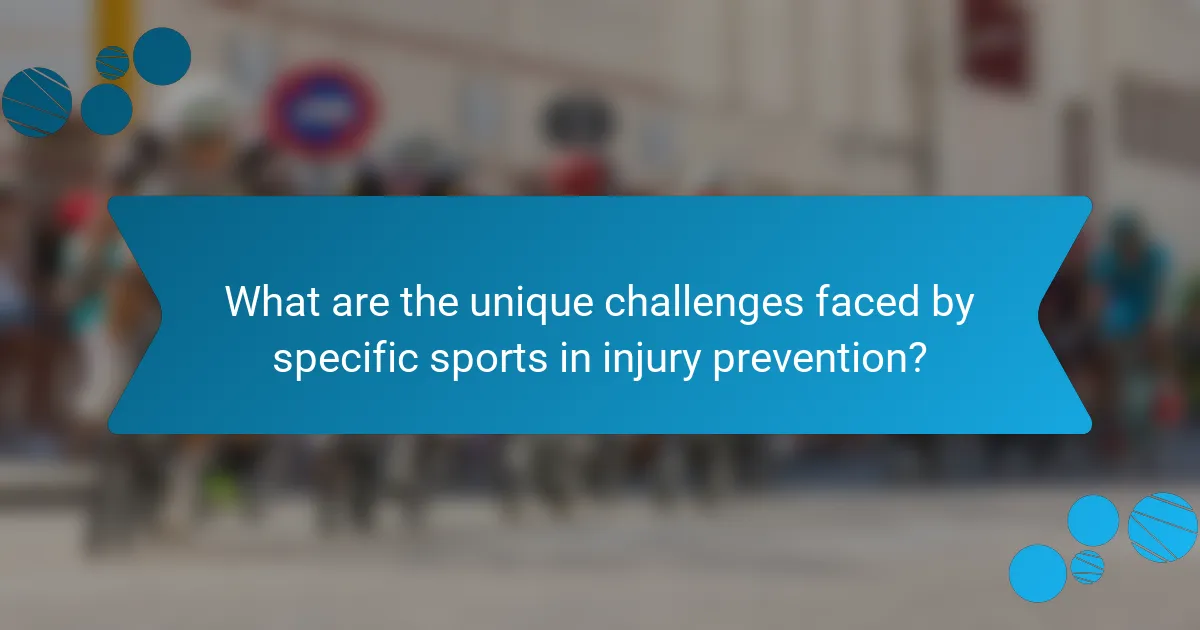 What are the unique challenges faced by specific sports in injury prevention?