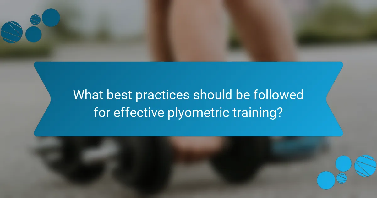 What best practices should be followed for effective plyometric training?