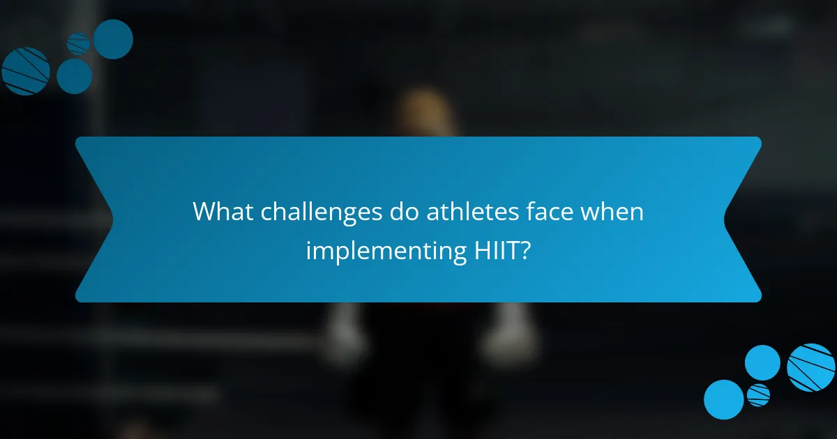 What challenges do athletes face when implementing HIIT?