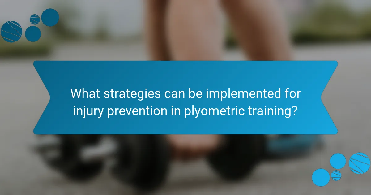What strategies can be implemented for injury prevention in plyometric training?