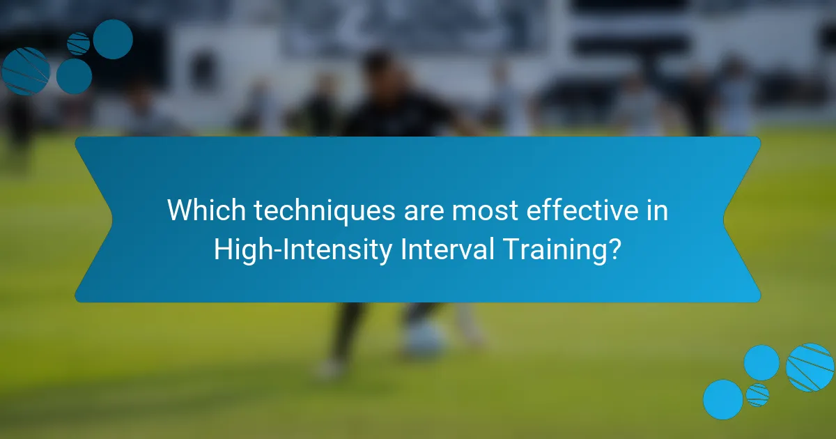 Which techniques are most effective in High-Intensity Interval Training?