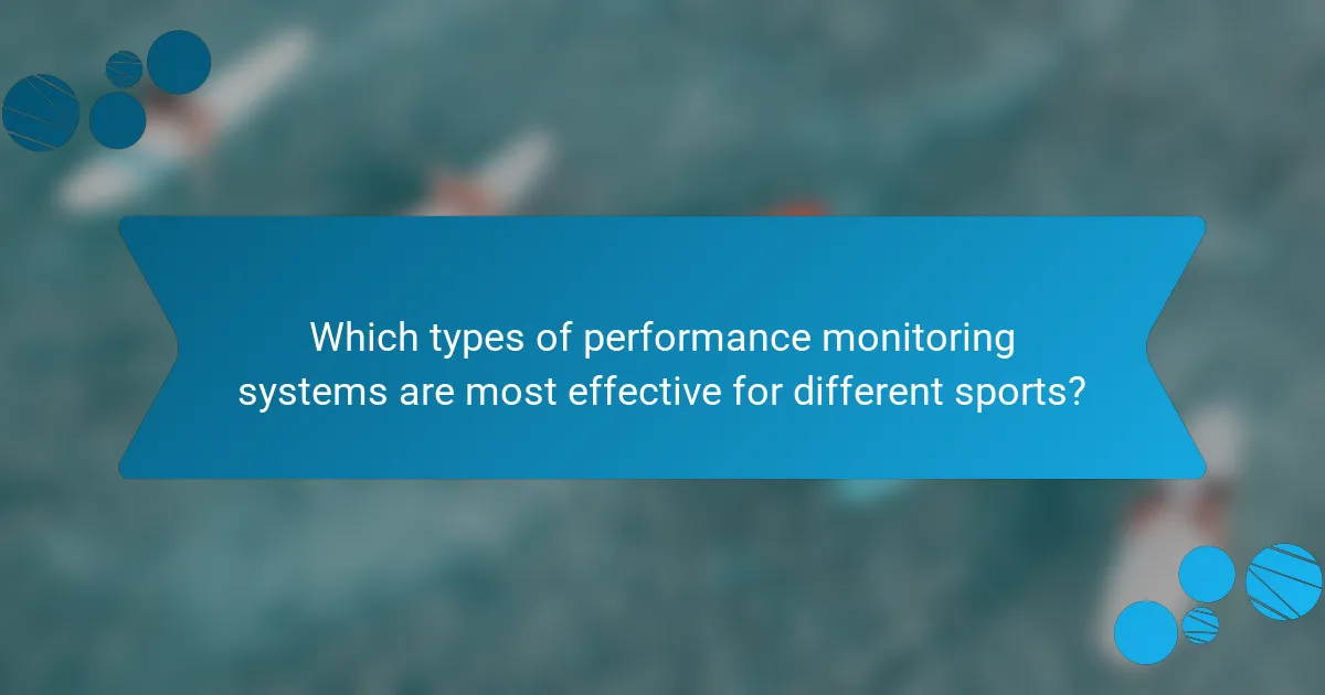 Which types of performance monitoring systems are most effective for different sports?