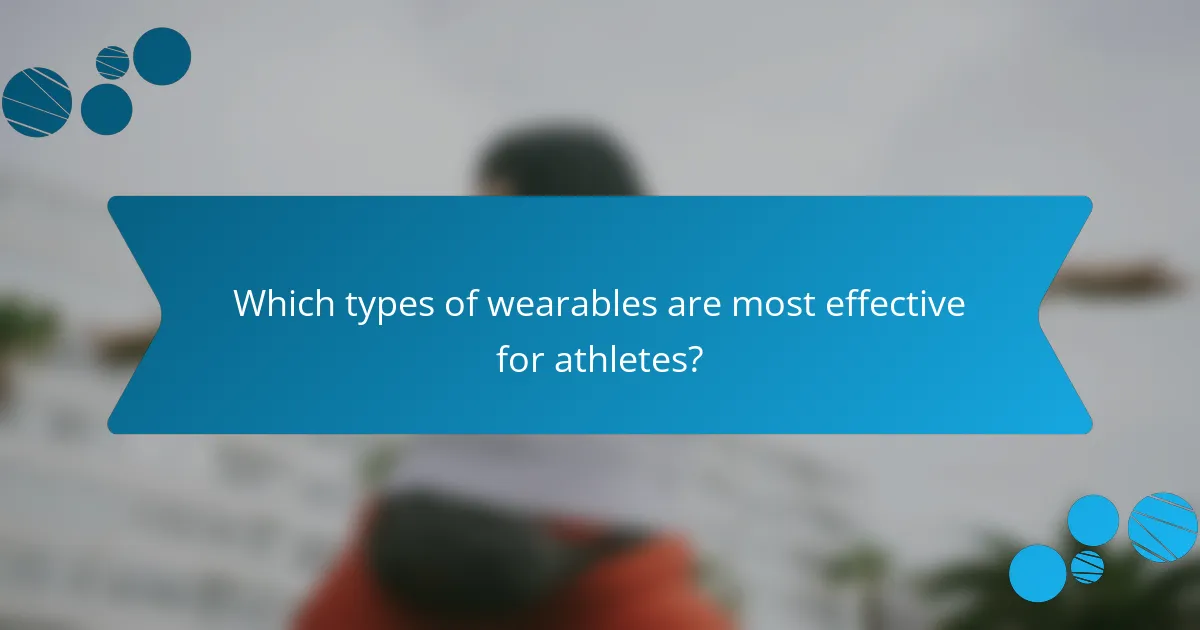 Which types of wearables are most effective for athletes?
